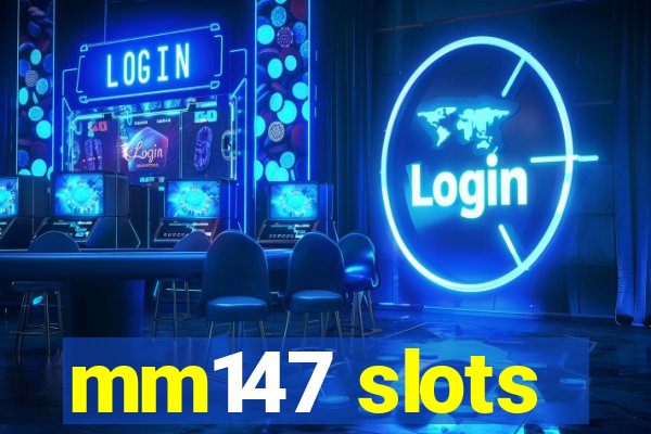 mm147 slots